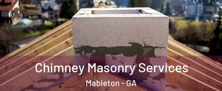  Chimney Masonry Services Mableton - GA