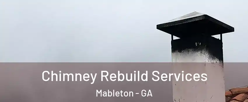  Chimney Rebuild Services Mableton - GA