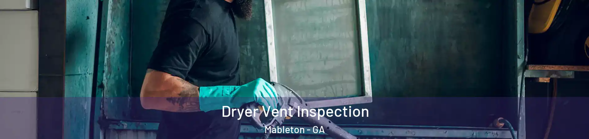  Dryer Vent Inspection Mableton - GA