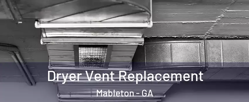  Dryer Vent Replacement Mableton - GA