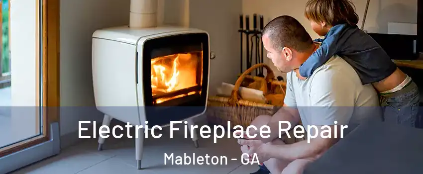  Electric Fireplace Repair Mableton - GA