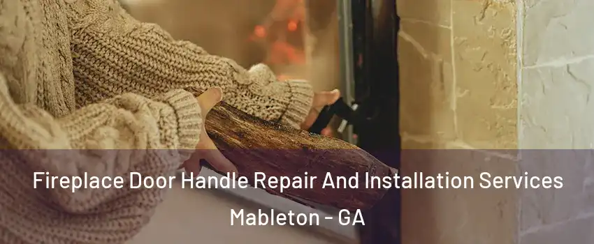  Fireplace Door Handle Repair And Installation Services Mableton - GA