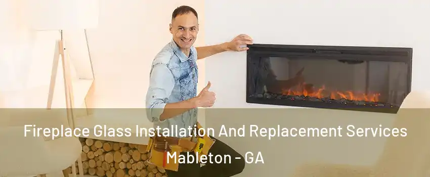  Fireplace Glass Installation And Replacement Services Mableton - GA