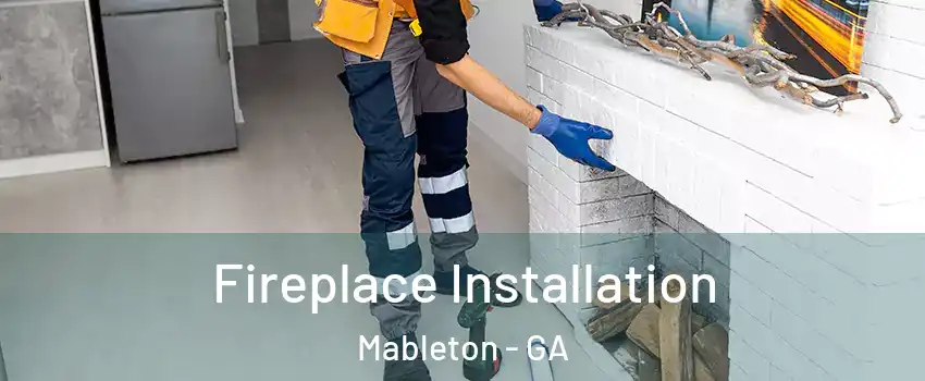  Fireplace Installation Mableton - GA