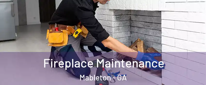  Fireplace Maintenance Mableton - GA