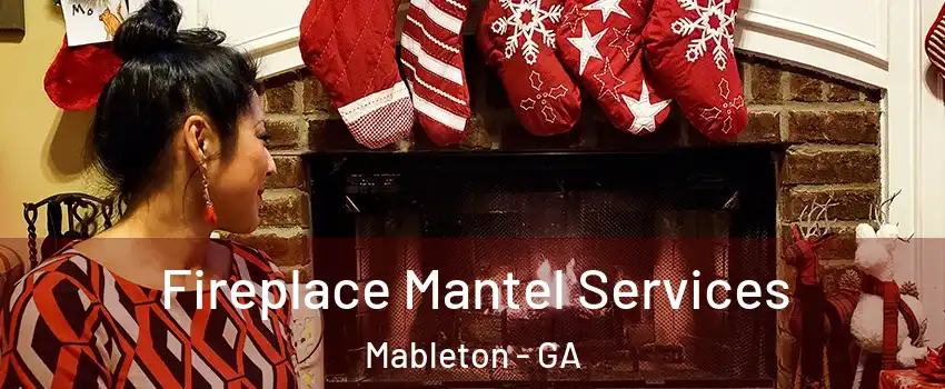  Fireplace Mantel Services Mableton - GA