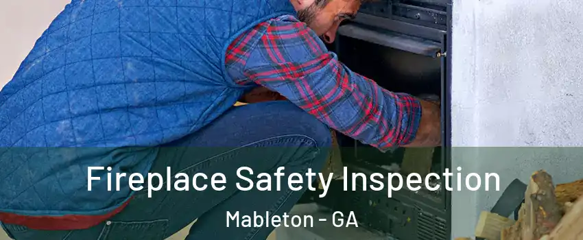  Fireplace Safety Inspection Mableton - GA