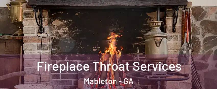  Fireplace Throat Services Mableton - GA