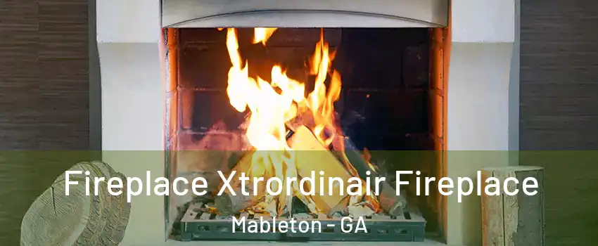  Fireplace Xtrordinair Fireplace Mableton - GA