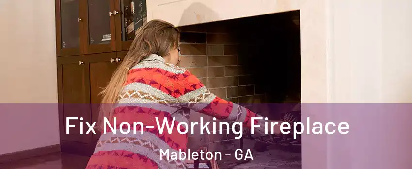  Fix Non-Working Fireplace Mableton - GA