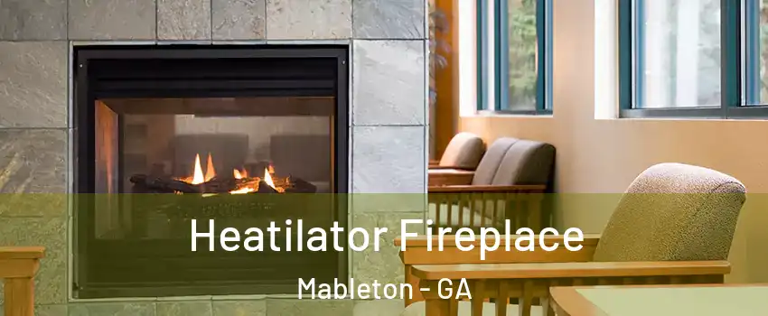  Heatilator Fireplace Mableton - GA