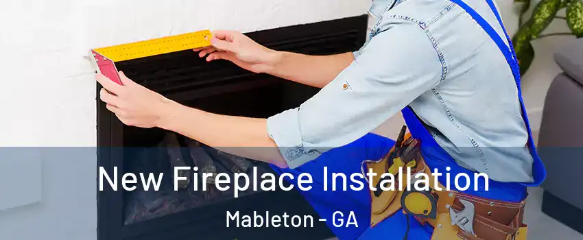  New Fireplace Installation Mableton - GA