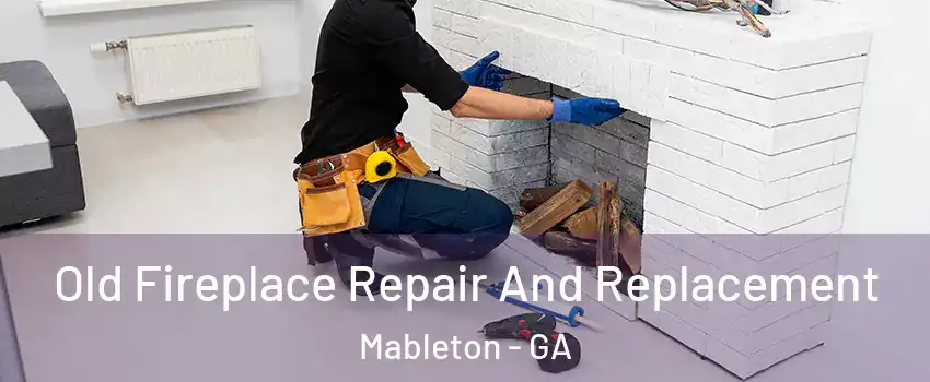  Old Fireplace Repair And Replacement Mableton - GA