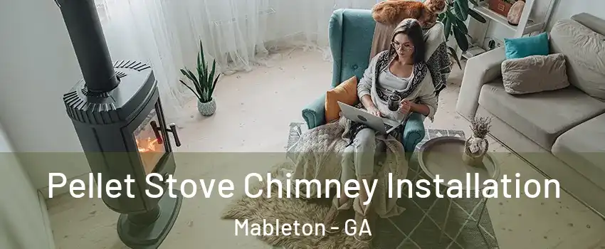  Pellet Stove Chimney Installation Mableton - GA