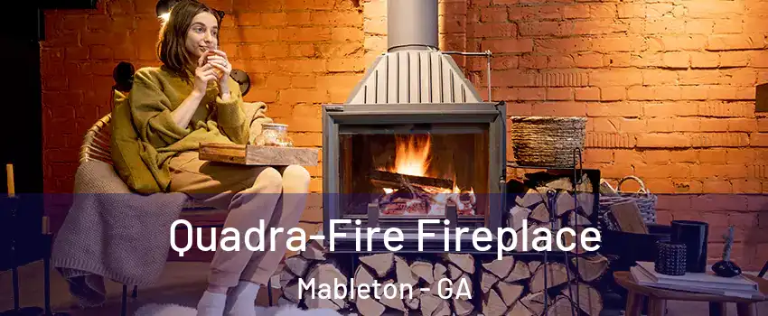  Quadra-Fire Fireplace Mableton - GA
