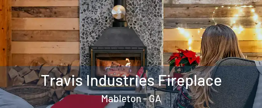  Travis Industries Fireplace Mableton - GA
