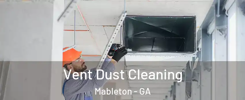  Vent Dust Cleaning Mableton - GA